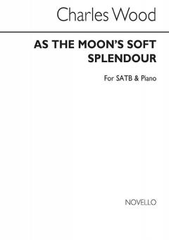 As The Moon's Soft Splendour 