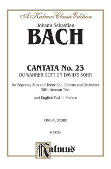Cantata No. 23 - Du wahrer Gott und Davids Sohn 