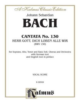 Cantata No. 130 - Herr Gott, dich loben alle wir 