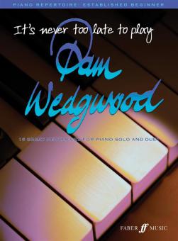 It's Never Too Late To Play Pam Wedgwood 