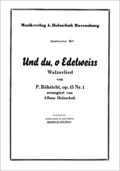 Und du, o Edelweiss 