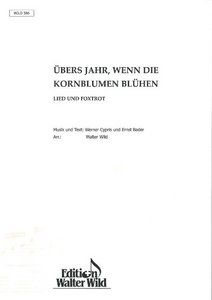 Über's Jahr, wenn die Kornblumen blühen 