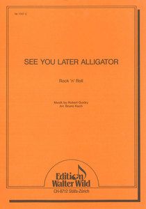 See you later Alligator 
