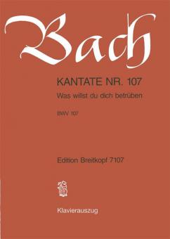 Was willst du dich betrueben BWV 107 