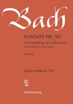 Kantate Nr. 182 "Himmelskönig, sei willkommen" BWV 182 (Palmsonntag - Mariae Verkündigung) für Soli (ATB), gemischter Chor (SATB) und Orchester 
