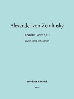 Ländliche Tänze op. 1 "Es wollt einmal im Königreich" 