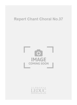 Repert Chant Choral No. 37 Chant 