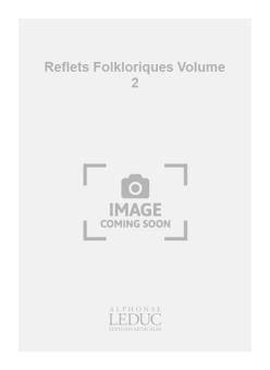 Reflets Folkloriques Vol. 2 