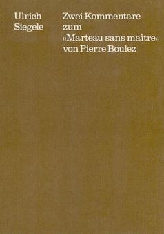 Zwei Kommentare zum Marteau sans maitre von Pierre Boulez 