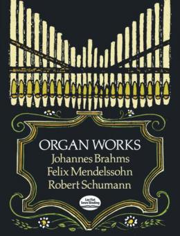 Brahms, Mendelssohn and Schumann Organ Works 