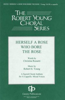 Herself A Rose Who Bore The Rose 