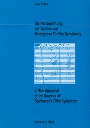 Die Neubewertung der Quellen von Beethovens 5. Sinfonie 