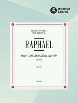Herr Gott, dich loben alle op. 84 