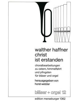 Christ ist erstanden (Choralbearbeitungen zu Ostern, Himmelfahrt und Pfingsten) 