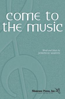 Come To The Music (TTBB) 