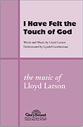 I Have Felt The Touch Of God 