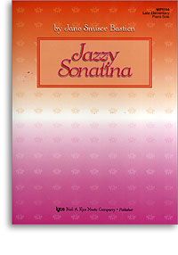 Jane Smisor Bastien: Jazzy Sonatina 