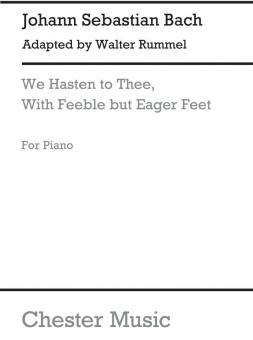 We Hasten To Thee, With Feeble But Eager Feet 