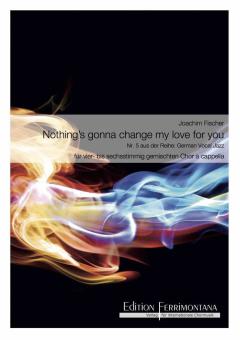 Nothing's Gonna Change My Love For You 