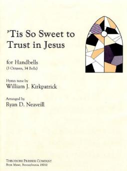 Tis So Sweet To Trust In Jesus 