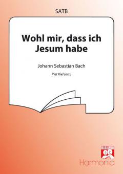 Wohl mir dass ich Jesum habe 