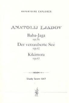 Baba-Jaga op. 56 / Der verzauberte See op. 62 / Kikimora op. 63 