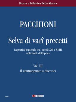 Selva di Vari Precetti. Musical practice from the 16th to the 18th centuries in the original sources Vol. 3 