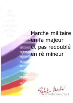 Marche militaire en fa majeur et pas redouble en re mineur 