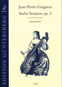 Sechs Sonaten op. 2: Sonaten IV-VI 