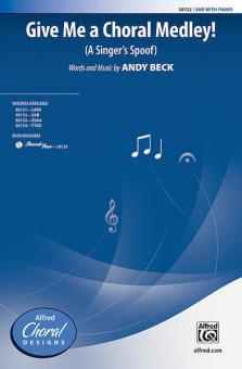 Give Me A Choral Medley! Standard