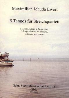 5 Tangos für Streichquartett 