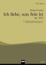 Ich liebe, was fein ist op. 36/3 