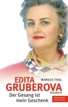 Edita Gruberova: Der Gesang ist mein Geschenk 