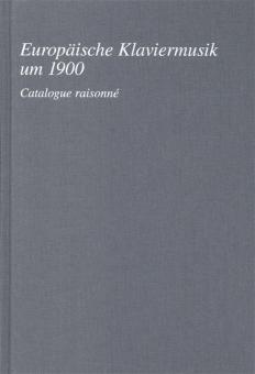 Europäische Klaviermusik um 1900, Catalogue raissonné 