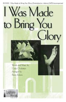 I Was Made To Bring You Glory Standard