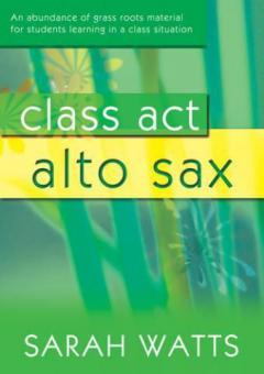Class Act Alto Sax 