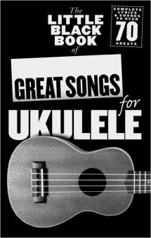 The Little Black Book of Great Songs for Ukulele 