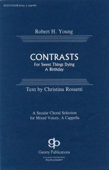 Contrasts (1. for Sweet Things Dying 2. A Birthday) 