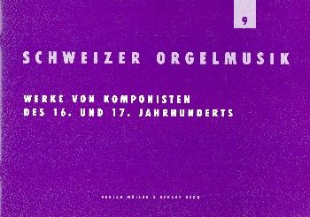 Schweizer Orgelmusik Heft 9 