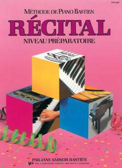 Méthode de Piano Bastien: Récital, Niveau Préparatoire 