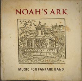 Noah's Ark (Fanfarenorchester) 