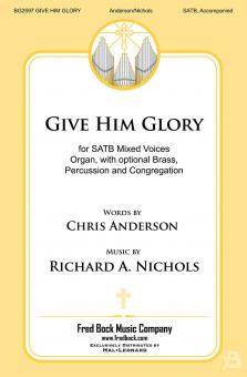 Give Him Glory 