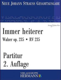 Immer heiterer op. 235 RV 235 