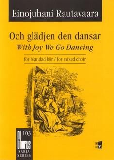 Och glädjen den dansar 