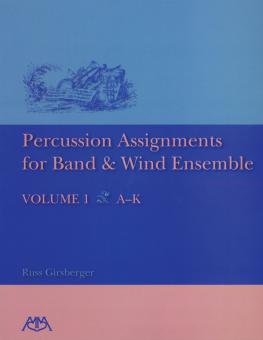 Percussion Assignments For Band And Wind Ensemble Vol. 1 