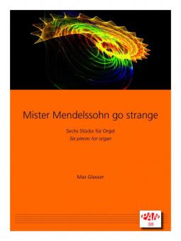Mister Mendelssohn go strange 