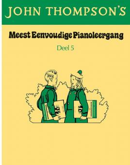 John Thompson's Meest Eenvoudige Pianoleergang: Deel Vijf 
