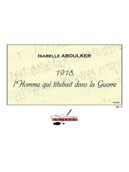 1918, L'Homme Qui Titubait Dans La Guerre 