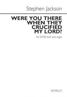 Were You There When They Crucified My Lord? 