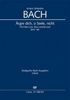 Fret thee not, thou mortal soul BWV 186 Standard